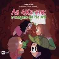 Title: As 4Ks em: o resgate do Tio Mil: o resgate do Tio Mil, Author: Samir Bastos