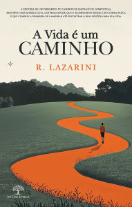 Title: A Vida é um Caminho, Author: R. Lazarini