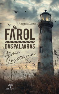 Title: Farol das Palavras: Alma Lusitana, Author: Amanda Lopes