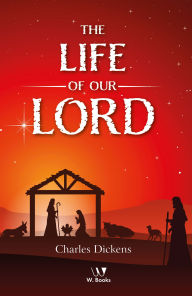The Life of Our Lord