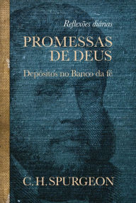 Title: Promessas de Deus: Depósitos no Banco da Fé, Author: Charles Spurgeon