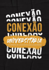 Title: Conexão Universitária: 52 reflexões de universitários para universitários, Author: Ministérios Pão Diário