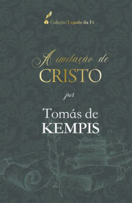 Title: A imitação de Cristo: Por Tomás de Kempis, Author: Thomás de Kempis
