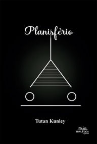 Title: PLANISFÈRIO, Author: Tutan Kunley