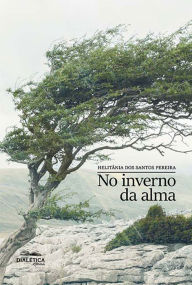 Title: No inverno da alma, Author: Helitânia dos Santos Pereira
