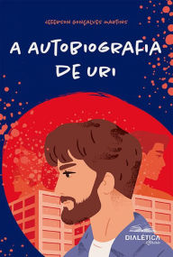 Title: A Autobiografia de Uri, Author: Jeferson Gonçalves Martins