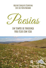 Title: Poesias em tempos de pandemia para ficar com vida, Author: Adilene Gonçalves Quaresma