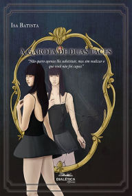 Title: A Garota de duas Faces, Author: Isa Batista