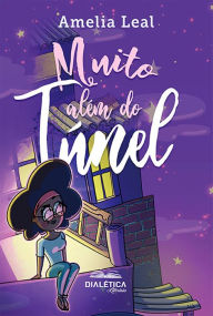 Title: Muito além do túnel, Author: Amelia Leal