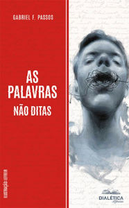 Title: As palavras não ditas, Author: Gabriel F. Passos