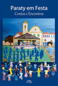 Title: Paraty em Festa: Contos e Encontros, Author: Débora Nobre Monteiro