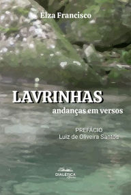 Title: Lavrinhas: andanças em versos, Author: Elza Francisco