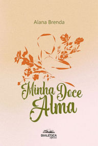 Title: Minha Doce Alma, Author: Alana Brenda