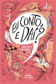 Title: Eu conto, e daí?, Author: Ana Rita Fagundes Léo