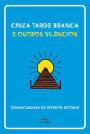 Cinza Tarde Branca e outros silêncios: dramaturgias de Robson Scobar