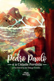 Title: Pedro Paulo: e a cidade perdida, Author: ODAYR EMILIO