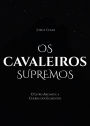 Os cavaleiros supremos