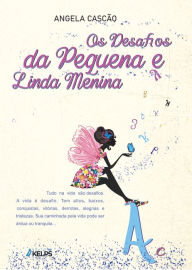 Title: Os Desafios da Pequena e Linda Menina, Author: Angela Cascão