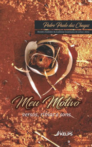 Title: Meu motivo: versos, rimas e sons, Author: Pedro Paulo das Chagas