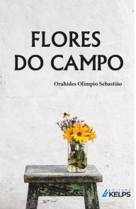 Title: FLORES DO CAMPO, Author: Orahides Olimpio Sebastião