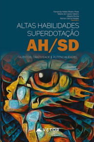 Title: Altas Habilidades, Superdotação: Talentos, criatividade e potencialidades, Author: Fernanda Hellen Ribeiro Piske