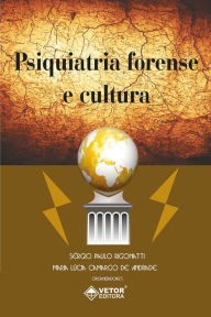 Title: Psiquiatria forense e cultura, Author: Sergio Paulo Rigonatti
