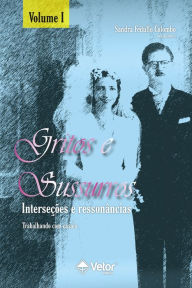 Title: Gritos e sussuros, interseções e ressonâncias - Volume 1: Trabalhando com casais, Author: Sandra Fedullo Colombo