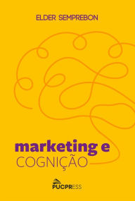 Title: Marketing e cognição, Author: Elder Semprebon
