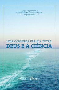 Title: Uma conversa franca entre Deus e a ciência, Author: Douglas Borges Candido