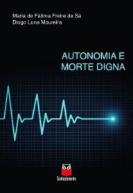 Title: Autonomia e morte digna, Author: Maria de Fátima Freire de Sá