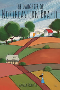 Title: Daughter Of The Brazilian Northeast, Author: Angela Brodbeck
