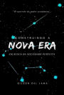 Construindo A Nova Era