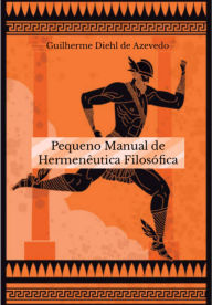 Title: Pequeno Manual De Hermenêutica Filosófica, Author: Guilherme Diehl De Azevedo
