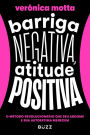 Barriga negativa, atitude positiva: O método revolucionário que seu abdome e sua autoestima merecem