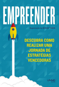 Title: Empreender: Descubra como realizar uma jornada de estratégias vencedoras, Author: Sergio Tinen