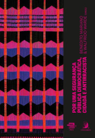 Title: Por uma Segurança Pública Democrática, Cidadã e Antirracista, Author: Benedito Mariano