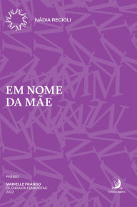 Title: Em nome da mãe, Author: Nádia Recioli