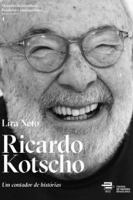 Title: Ricardo Kotscho: Um contador de histórias, Author: Lira Neto