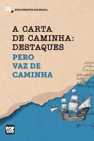 Title: A carta de Caminha: destaques, Author: Pero Vaz de Caminha