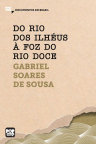 Title: Do rio dos Ilhéus à foz do rio Doce: Trechos selecionados de 