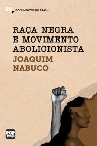 Title: Raça negra e movimento abolicionista: Trechos selecionados de 