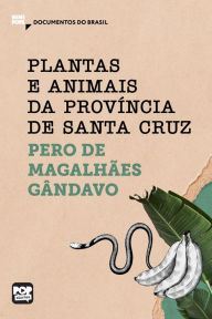 Title: Plantas e animais da Província de Santa Cruz: Trechos selecionados de 
