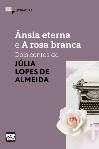 Ânsia eterna e A rosa banca: dois contos de Júlia Lopes de Almeida