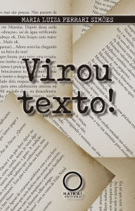 Title: Virou texto!, Author: Maria Luiza Ferrari Simões