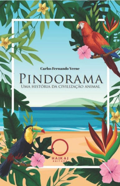 PINDORAMA uma história da civilização animal