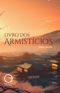 Title: Livro dos armistícios, Author: Jimmy Lauder