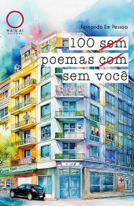 Title: 100 dias sem você, Author: Fernando Em Pessoa
