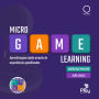 MicroGameLearning: Aprendizagem rápida através do Gamification