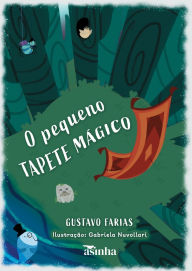 Title: O pequeno tapete mï¿½gico, Author: Gustavo Farias