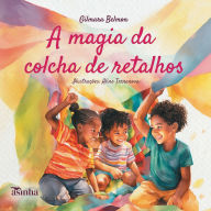 Title: A magia da colcha de retalhos, Author: Gilmara Belmon